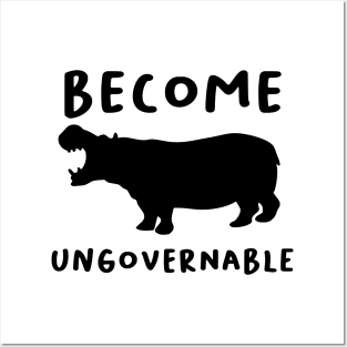 "Become Ungovernable" Hippo Posters and Art